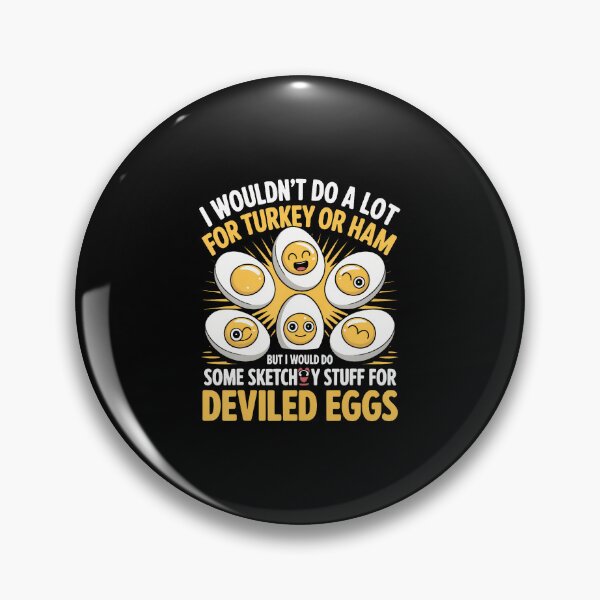 Item preview, I Wouldn't Do A Lot For Turkey Or Ham Egg Pun Deviled Eggs designed and sold by TashiaJerrie.