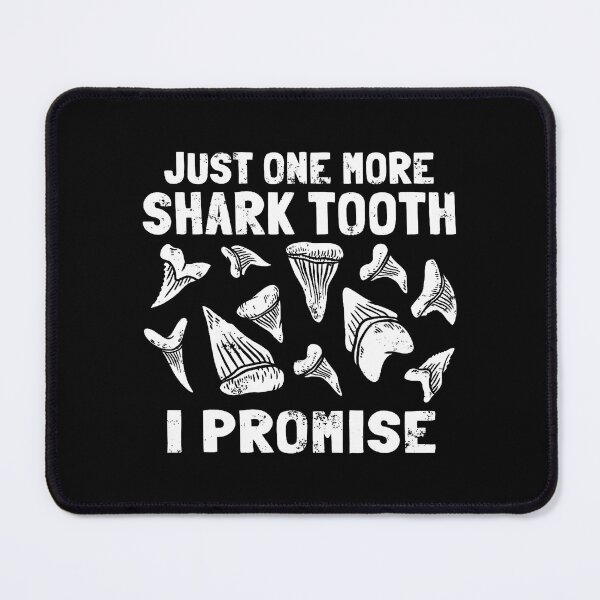 Item preview, Megalodon Fossil th Just One More Shark Tooth Geologist designed and sold by peternealah.