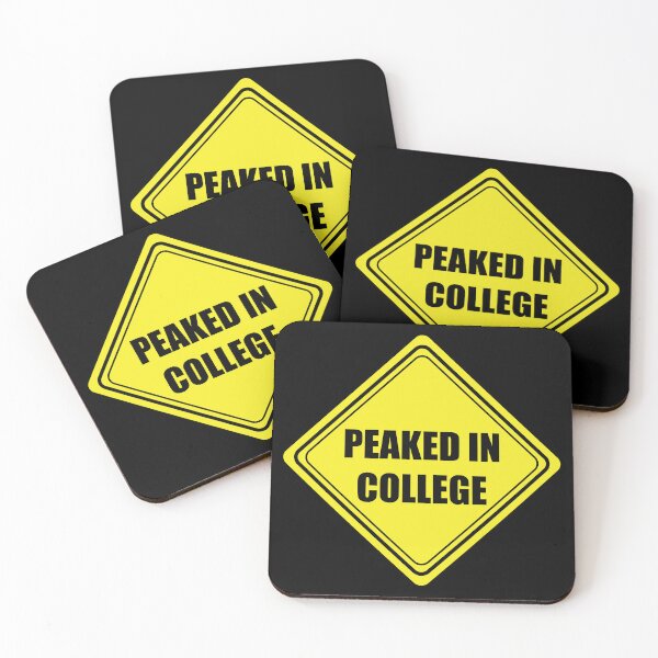 Item preview, Peaked in College designed and sold by ashleygates98.