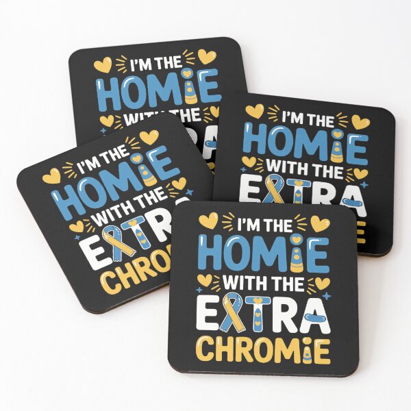 Item preview, I'm The Homie With Extra Chromie Down Syndrome Awareness Day designed and sold by DentistLegal.