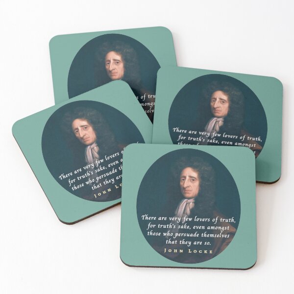 Item preview, John Locke quote: There are very few lovers of truth, for truth's sake, even amongst those who persuade themselves that they are so. designed and sold by artbleed.