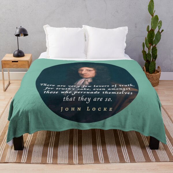 Item preview, John Locke quote: There are very few lovers of truth, for truth's sake, even amongst those who persuade themselves that they are so. designed and sold by artbleed.