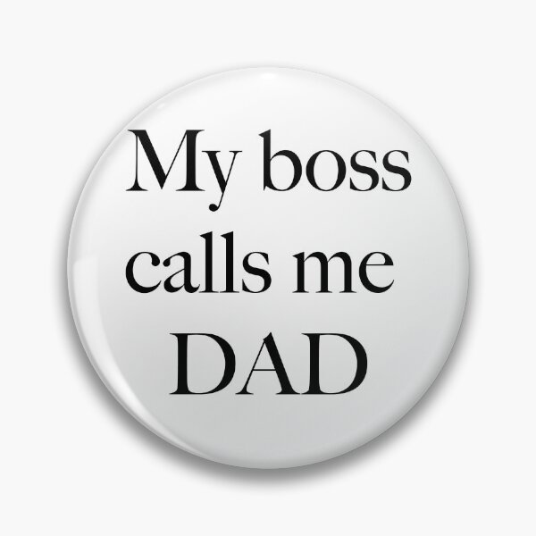 Item preview, My Boss Calls Me DAD designed and sold by ashleygates98.