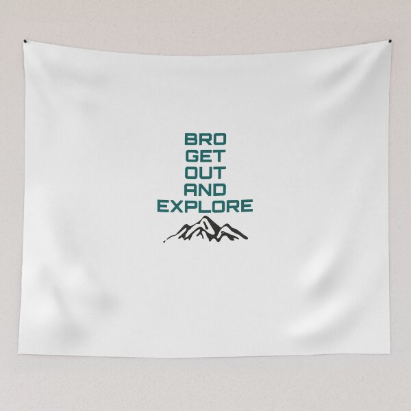 Item preview, Bro Get Out And Explore  designed and sold by RootedArtAL.