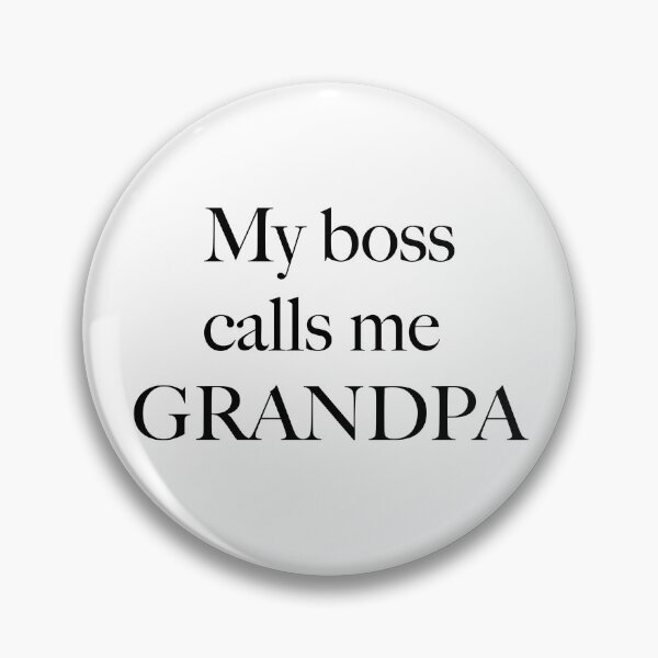 Item preview, My Boss Calls Me GRANDPA designed and sold by ashleygates98.