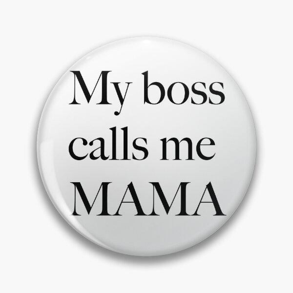Item preview, My Boss Calls Me MAMA designed and sold by ashleygates98.