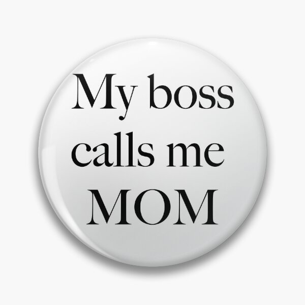 Item preview, My Boss Calls Me MOM designed and sold by ashleygates98.