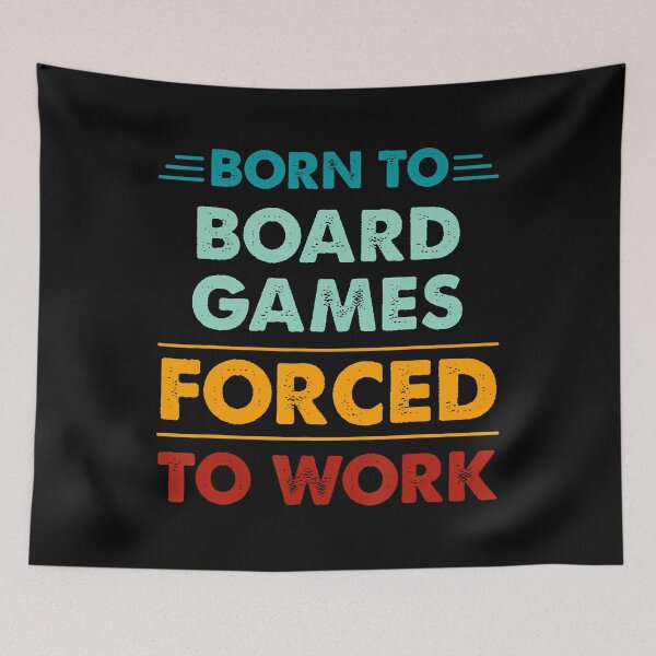 Item preview, Born To Board Games Forced To Work Funny Board Games designed and sold by zigatascob.