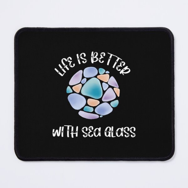 Item preview, Life Is Better With Sea Glass Collecting Beach Combers Ocean designed and sold by caiknelinex.