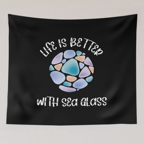 Item preview, Life Is Better With Sea Glass Collecting Beach Combers Ocean designed and sold by caiknelinex.