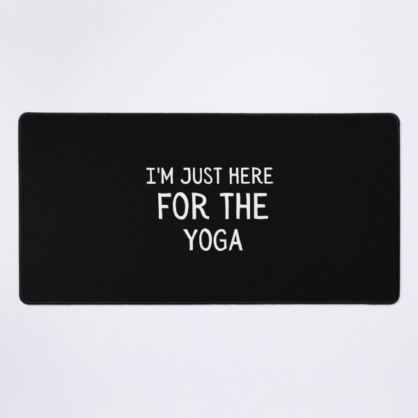 Item preview, I'M Just Here For The Yoga designed and sold by cuthbertbla.