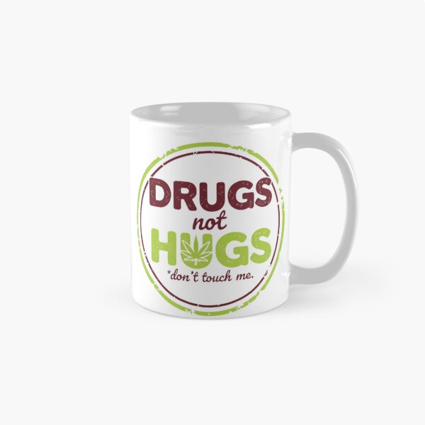 Item preview, Drugs Not Hugs Don't Touch Me Funny Weed Cannabis Design designed and sold by Extruser84.