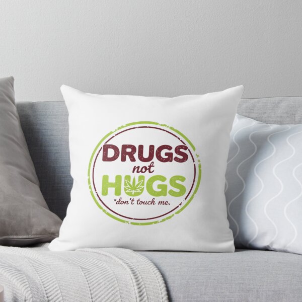 Item preview, Drugs Not Hugs Don't Touch Me Funny Weed Cannabis Design designed and sold by Extruser84.