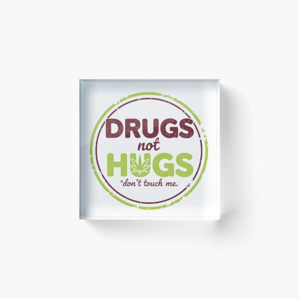 Item preview, Drugs Not Hugs Don't Touch Me Funny Weed Cannabis Design designed and sold by Extruser84.