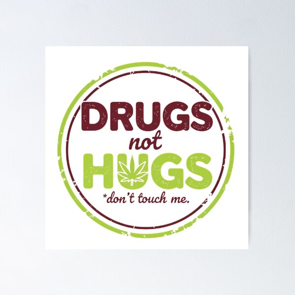 Item preview, Drugs Not Hugs Don't Touch Me Funny Weed Cannabis Design designed and sold by Extruser84.