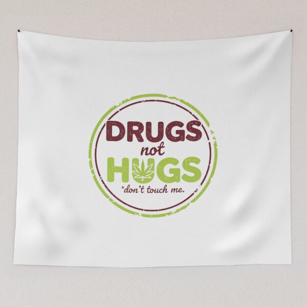 Item preview, Drugs Not Hugs Don't Touch Me Funny Weed Cannabis Design designed and sold by Extruser84.