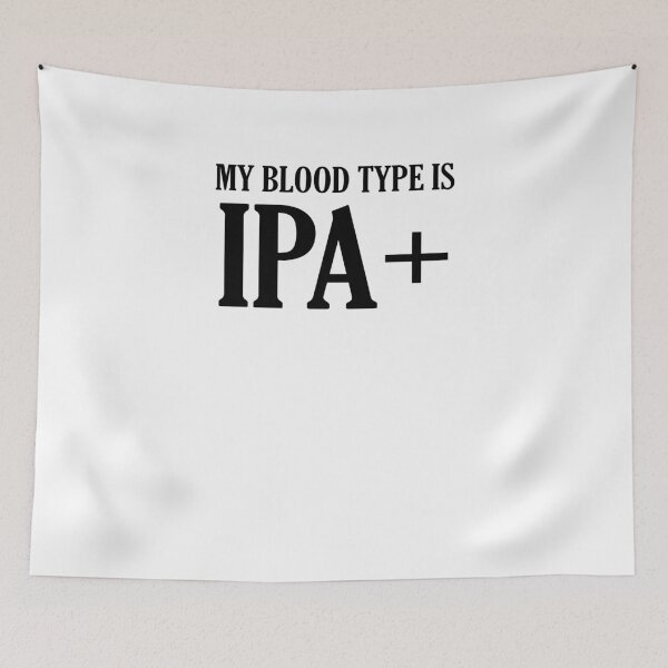 Item preview, My Blood Type is IPA+  designed and sold by TeeTimeGuys.