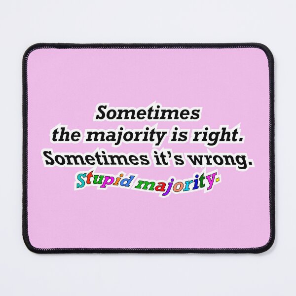 Item preview, Sometimes the majority is right sometimes not, pink background designed and sold by mntimg.