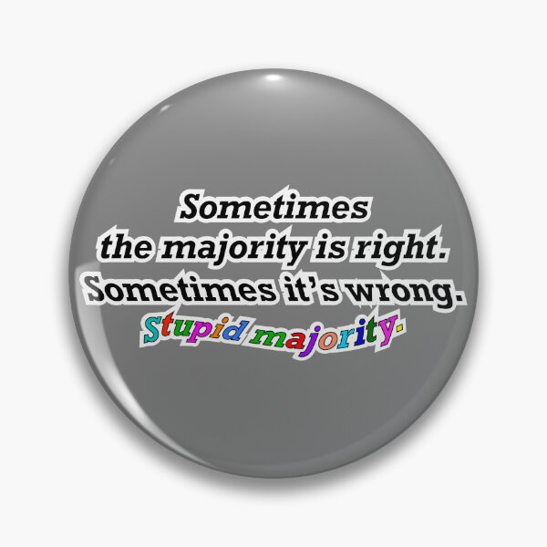 Item preview, Sometimes the majority is right sometimes not, gray background designed and sold by mntimg.