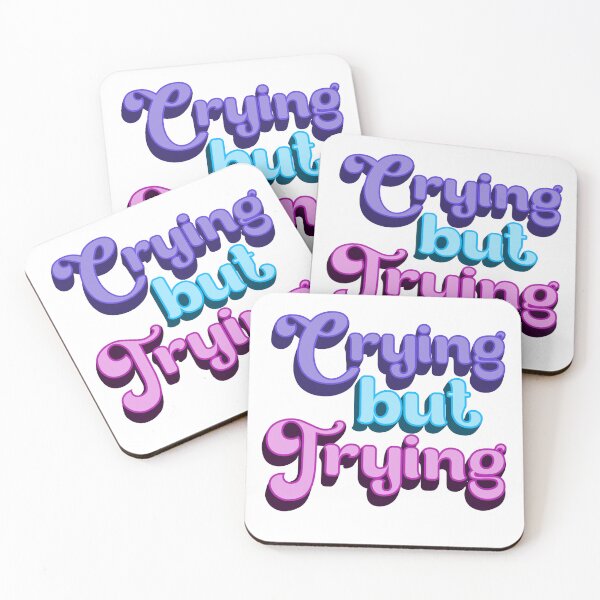 Item preview, Crying but Trying designed and sold by AlishaDesignCo.