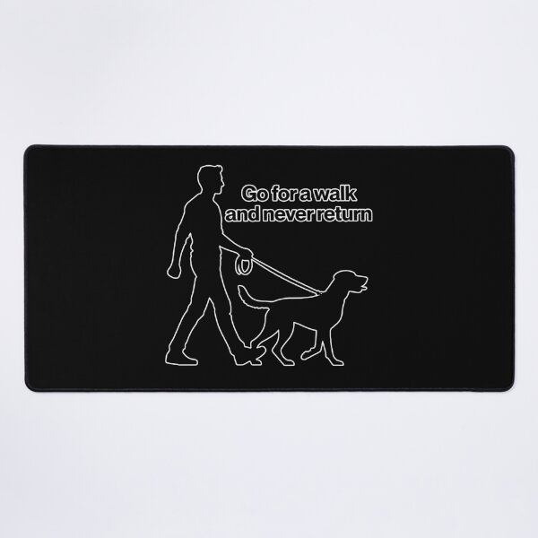 Item preview, Walk the dog and never return designed and sold by DogLord.