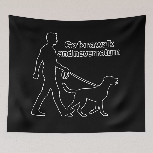 Item preview, Walk the dog and never return designed and sold by DogLord.