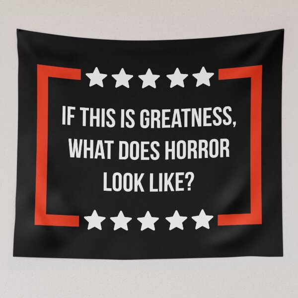 Item preview, If this is greatness, what does horror look like? designed and sold by Rachel the Artist .