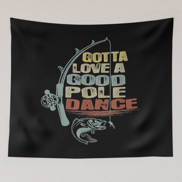Item preview, Funny Gotta Love A Good Pole Dance Fishing designed and sold by Namerreh59Art.
