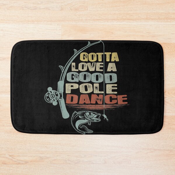 Item preview, Funny Gotta Love A Good Pole Dance Fishing designed and sold by Namerreh59Art.
