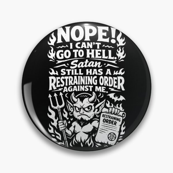 Item preview, Satan Has a Restraining Order Funny Hell Quote designed and sold by Victor Shadehorn.