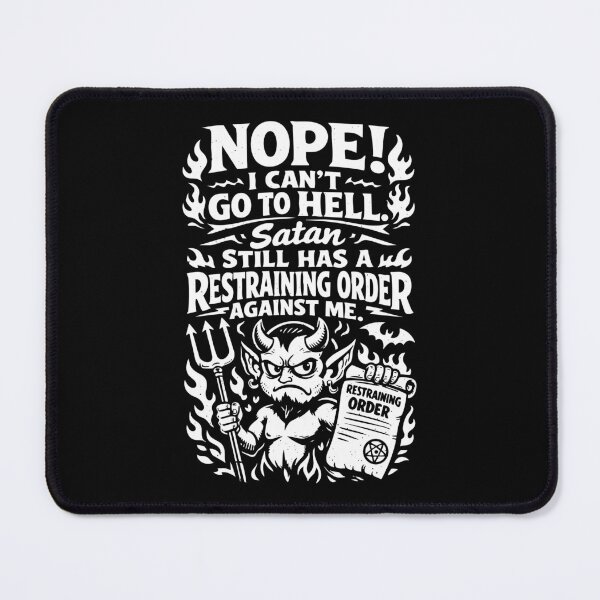 Item preview, Satan Has a Restraining Order Funny Hell Quote designed and sold by Victor Shadehorn.