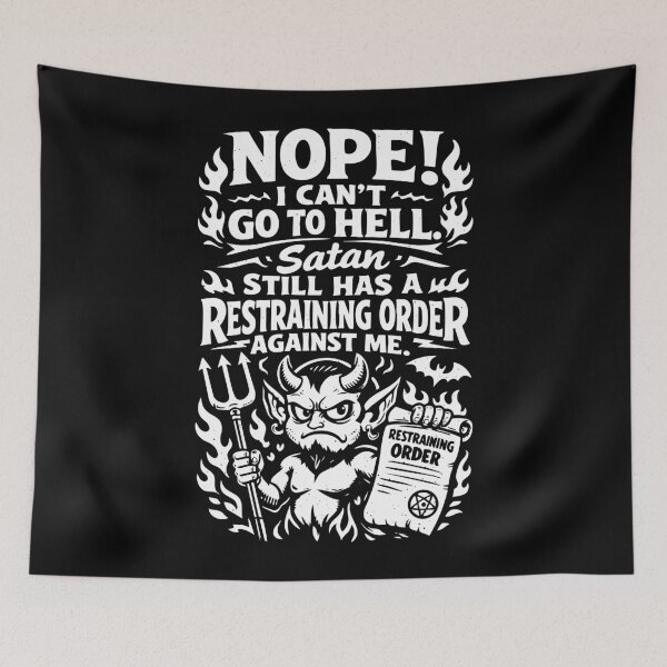 Item preview, Satan Has a Restraining Order Funny Hell Quote designed and sold by Victor Shadehorn.