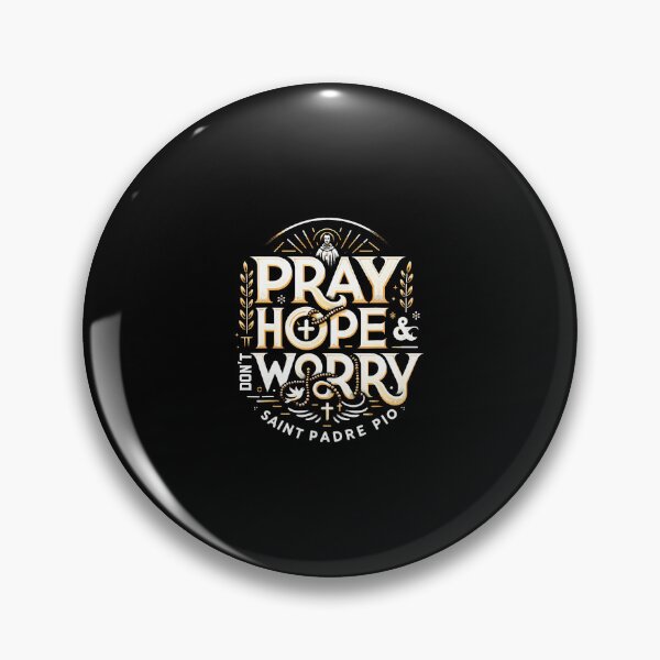 Item preview, Pray Hope And Don't Worry Padre Pio Catholic designed and sold by RylynKaub86.