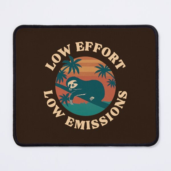 Item preview, Sloth environmentalism - low effort = low emissions designed and sold by kiwioffcuts.