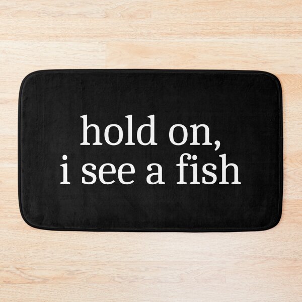 Item preview, Hold on, I see a fish designed and sold by Sleepy Cat Design.