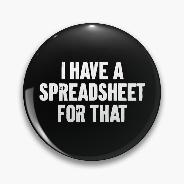 Item preview, I Have A Spreadsheet For That designed and sold by karnikavoriz.
