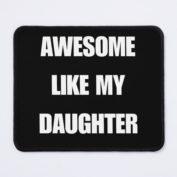Item preview, Awesome Like My Daughter – Proud Dad Quote designed and sold by WearTheArtx.