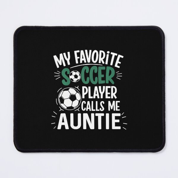 Item preview, My Favorite Soccer Player Calls Me Auntie designed and sold by vaharisanic.