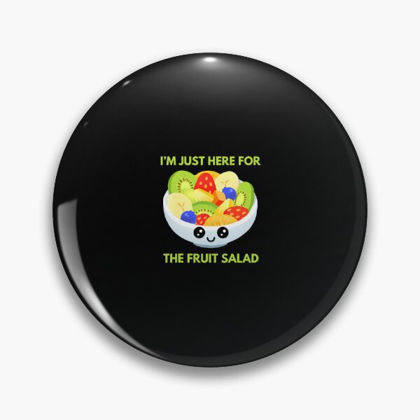 Item preview, I'M Just Here For The Fruit Salad Cute designed and sold by vasserideiri.
