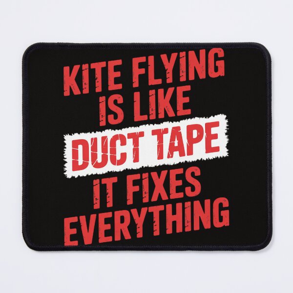 Item preview, Kite Flying Is Like Duct Tape It Fixes Everything Kite designed and sold by banbopbii.