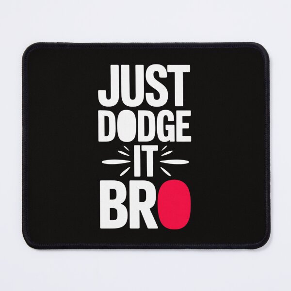 Item preview, Just Dodge it Bro Dodgeball Saying designed and sold by banbopbii.