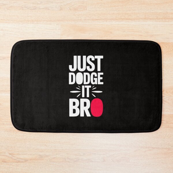 Item preview, Just Dodge it Bro Dodgeball  Saying designed and sold by banbopbii.