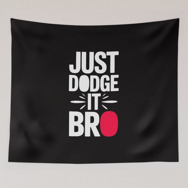 Item preview, Just Dodge it Bro Dodgeball  Saying designed and sold by banbopbii.