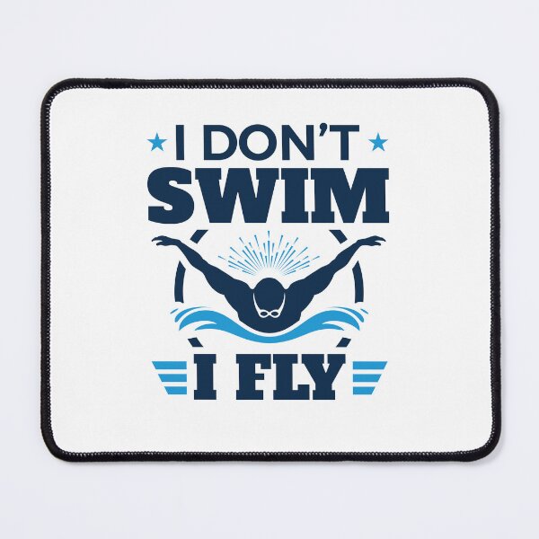 Item preview, I Don't Swim I Fly Swimming Butterfly Swimmer designed and sold by jaygo.