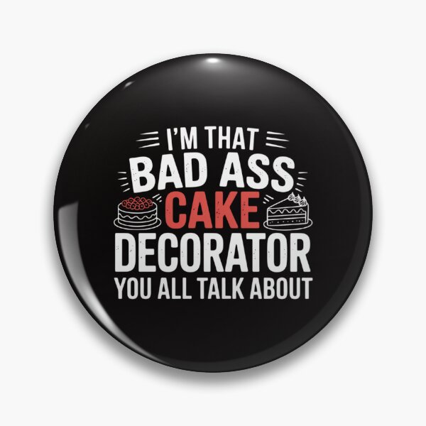 Item preview, I'm That Badass Cake Decorator Baker designed and sold by banbopbii.