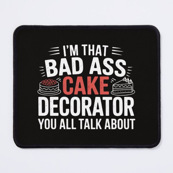 Item preview, I'm That Badass Cake Decorator Baker designed and sold by banbopbii.