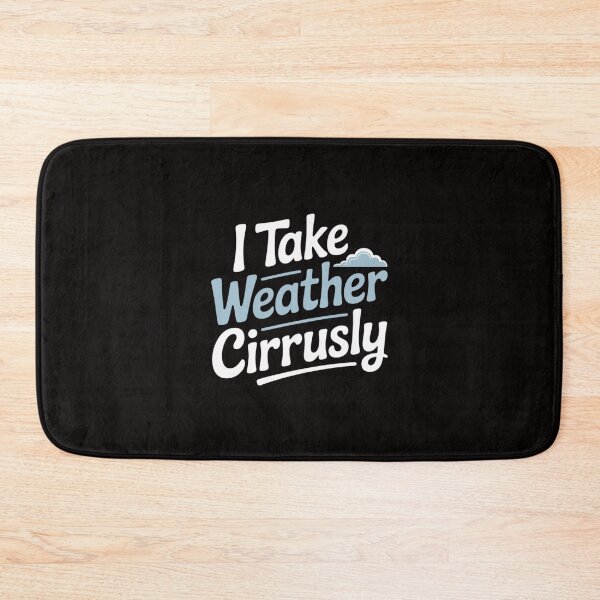 Item preview, I Take Weather Cirrusly - Meteorology designed and sold by AnimeManga2D.