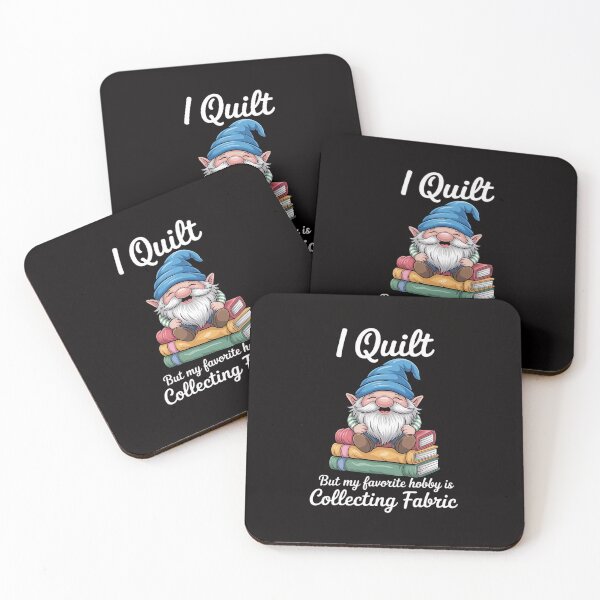 Item preview, I quilt but my favorite hobby is collecting fabric gnome designed and sold by AnimeManga2D.
