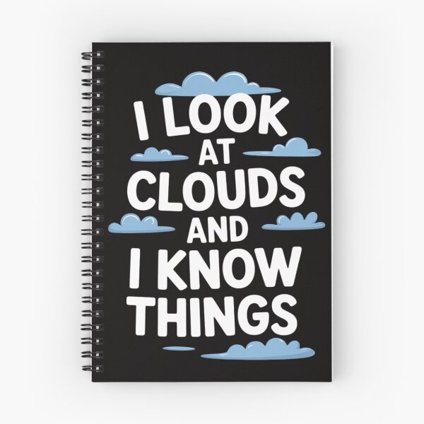 Item preview, I Look At Clouds and I Know Things, Weatherman Meteorology designed and sold by AnimeManga2D.