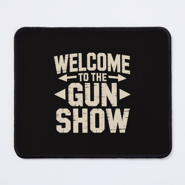 Item preview, Gun Show Welcome To The Gun Show Fitness Bodybuilding designed and sold by tlallimicrichi.